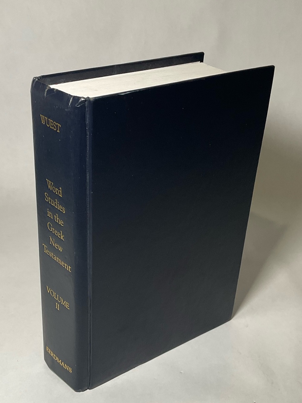 Word Studies in the Greek New Testament: Volume II Reprint 1999 Kenneth S. Wuest
